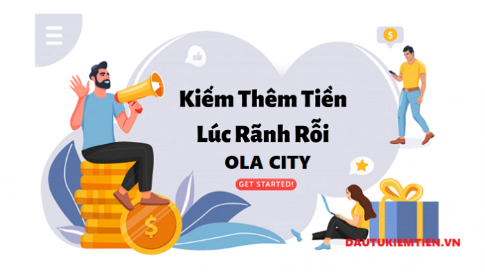 kiem tien thoi gian ranh cung ola city 1