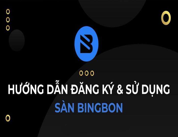 Sàn Bingbon là gì? Hướng dẫn đăng ký và sử dụng sàn Bingbon