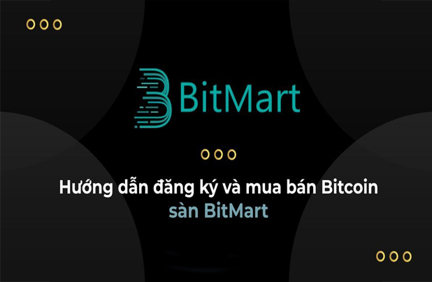 Sàn Bitmart là gì? Hướng dẫn đăng ký và mua bán Bitcoin sàn Bitmart