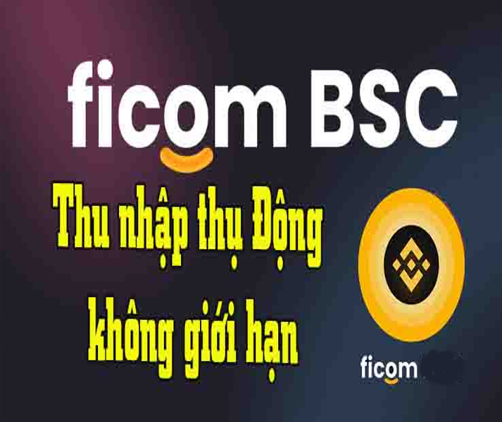 Ficom là gì? Thu nhập thụ động không giới hạn cùng Ficom BSC