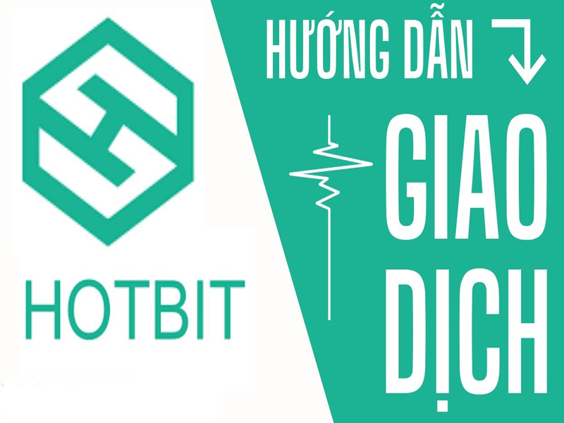 Sàn Hotbit là gì? Hướng dẫn giao dịch chi tiết sàn Hotbit Sàn Hotbit là gì? Hướng dẫn giao dịch chi tiết sàn Hotbit