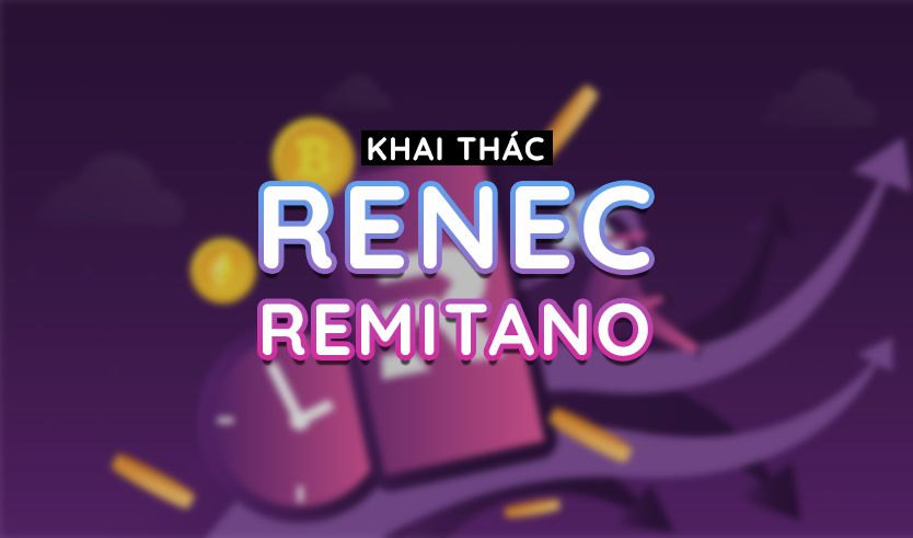 Hướng dẫn đào Coin ReNec sàn Remitano hoàn toàn miễn phí Hướng dẫn đào Coin ReNec sàn Remitano đơn giản, uy tín