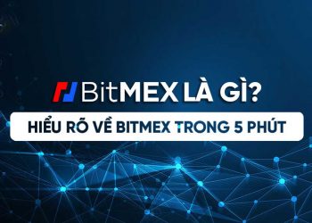BitMEX là gì? Đánh giá và hướng dẫn sử dụng chi tiết BitMEX