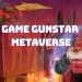 Gunstar Là Gì? Tổng Quan Nhất Về Game Gunstar Metaverse GUNSTAR METAVERSE LÀ GÌ