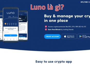 Luno là gì? Đánh giá chi tiết sàn giao dịch Luno 2022