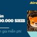Tham Gia Airdrop SHIB (SHIBA INU Swap) nhận miễn phí 3.000.000 SHIB đã List Pancakeswap Tham Gia Airdrop SHIB (SHIBA INU Swap) nhận miễn phí 3.000.000 SHIB đã List Pancakeswap
