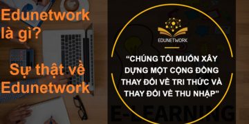 Edunetwork là gì? Sự thật về dự án triệu đô Edunetwork Edunetwork là gì? Sự thật về dự án triệu đô Edunetwork