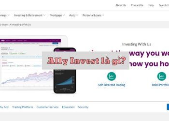 Ally Invest là gì? Đánh giá chi tiết sàn giao dịch Ally Invest 2022