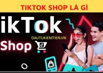 TIKTOK SHOP LÀ GÌ