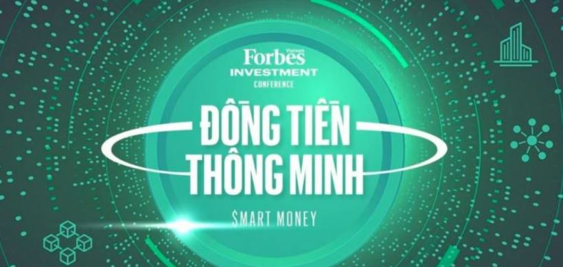 Hội nghị đầu tư Forbes Việt Nam 2022 - Kiếm tiền thông minh