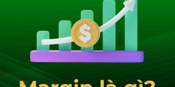 Margin là gì? Thời điểm vàng để sử dụng Margin Margin là gì? Thời điểm vàng để sử dụng Margin